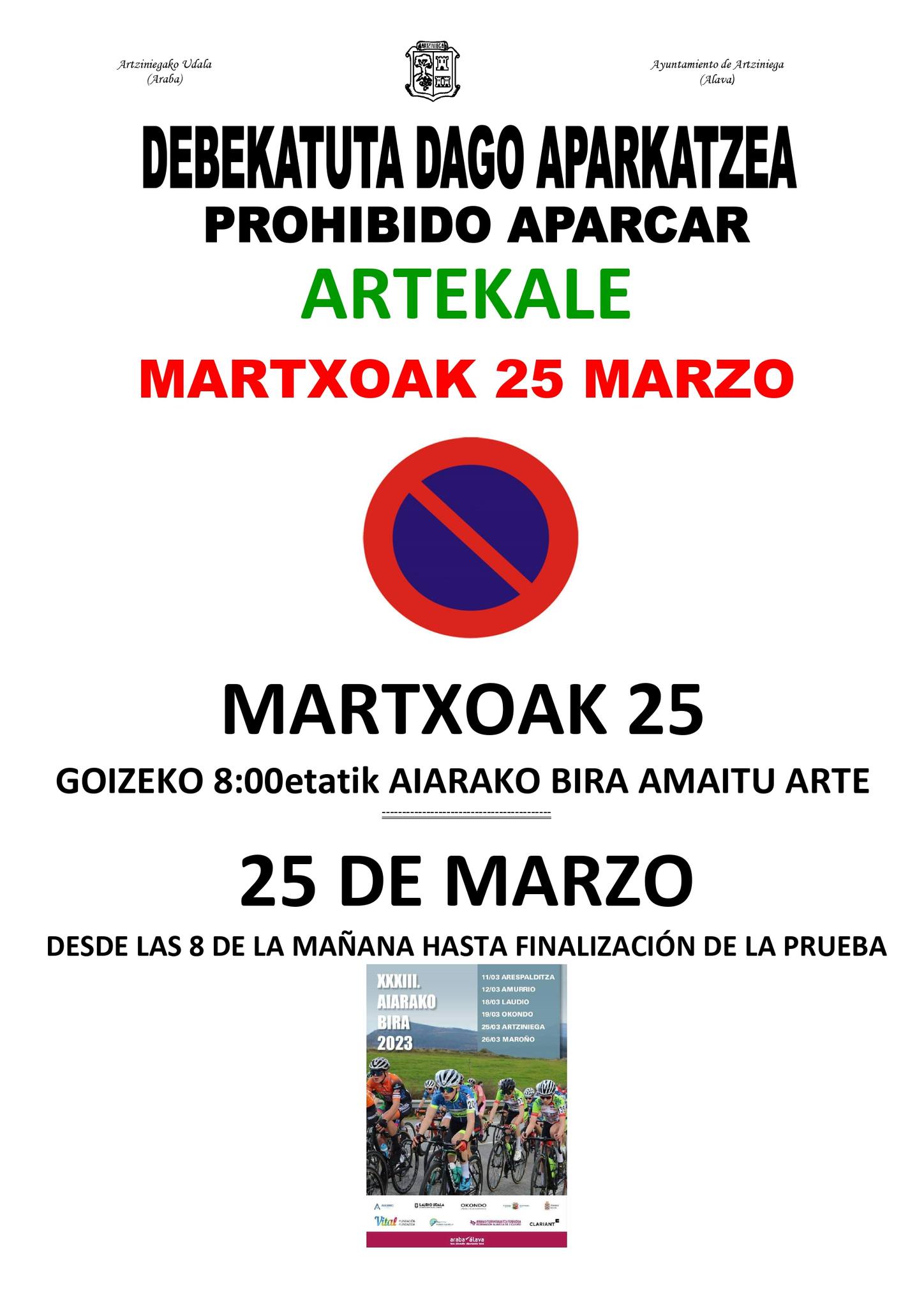 Este sábado, 25 de marzo, la Aiarako Bira finalizará en Artekale Plaza. Por ello, está prohibido estacionar en el lugar desde las 8:00 de la mañana hasta la finalización de la prueba.